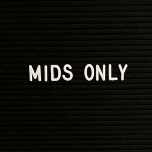 Mids Only