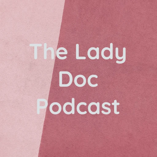 The Lady Doc Podcast