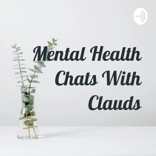 Mental Health Chats With Clauds