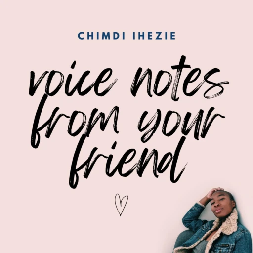 Voice Notes From Your Friend