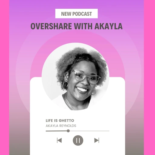 Overshare With Akayla