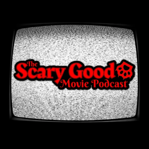 The Scary Good Movie Podcast