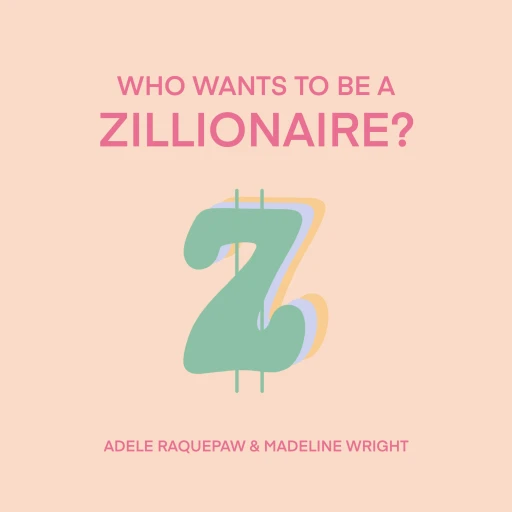 Who Wants to Be a Zillionaire