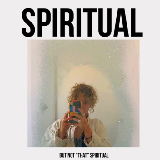 Spiritual but not “that” spiritual