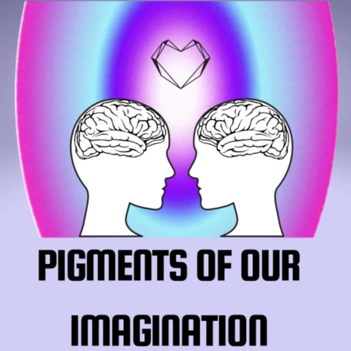 Pigments of Our Imagination