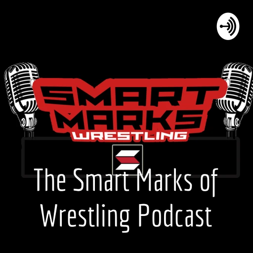 The Smart Marks of Wrestling Podcast