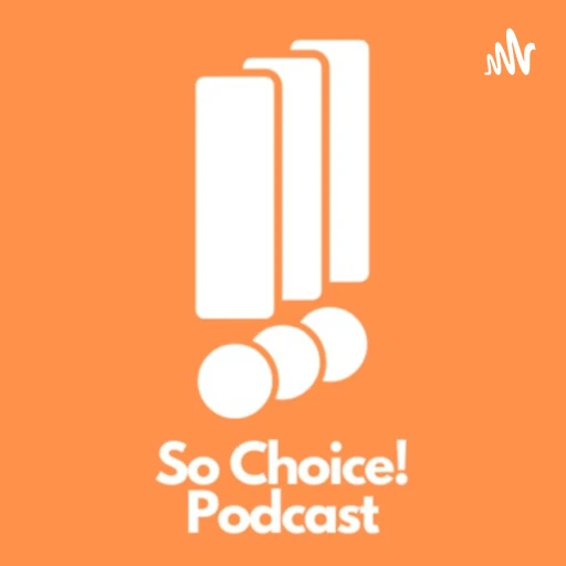 So Choice Podcast