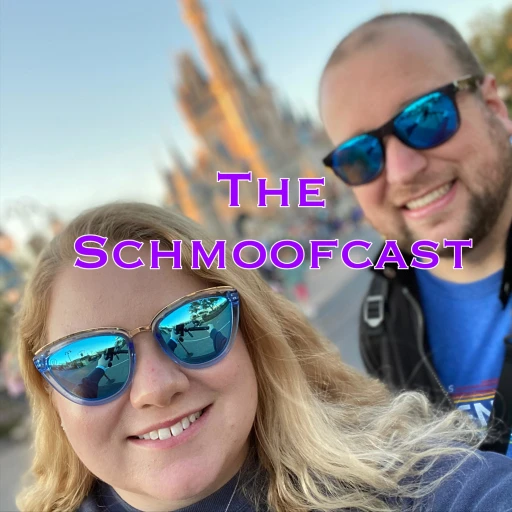 The Schmoofcast – Disney, Universal, Theme Parks, and More!