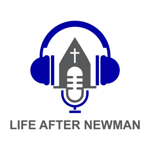 Life After Newman