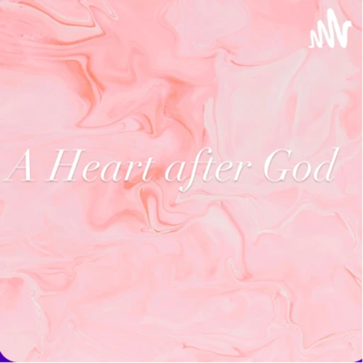 A heart after God