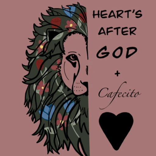 Hearts After God + Cafecito