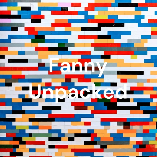 Fanny Unpacked: BE BACK SOON