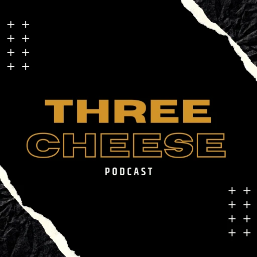 Three Cheese Podcast