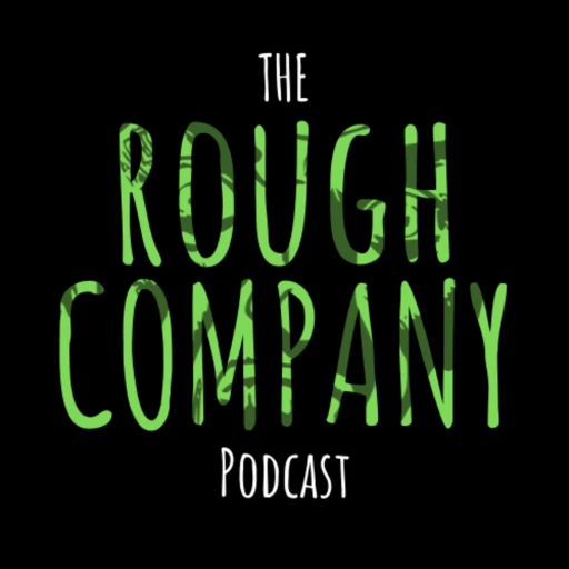 The Rough Company Podcast