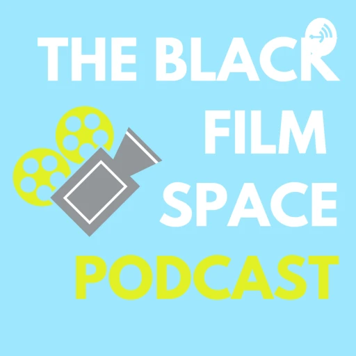 The Black Film Space Podcast