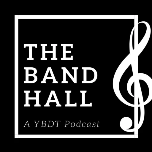 The Band Hall – A YBDT Podcast