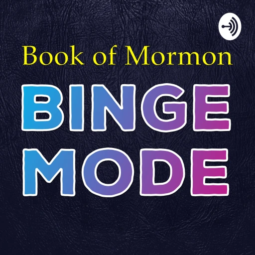 Book of Mormon: Binge Mode