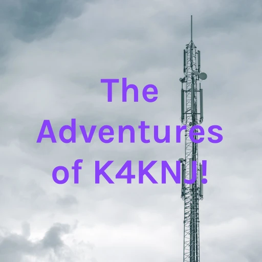 The Adventures of K4KNJ!