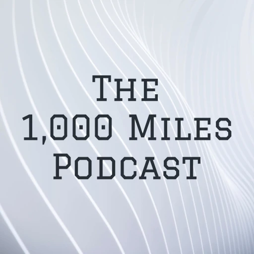 The 1,000 Miles Podcast