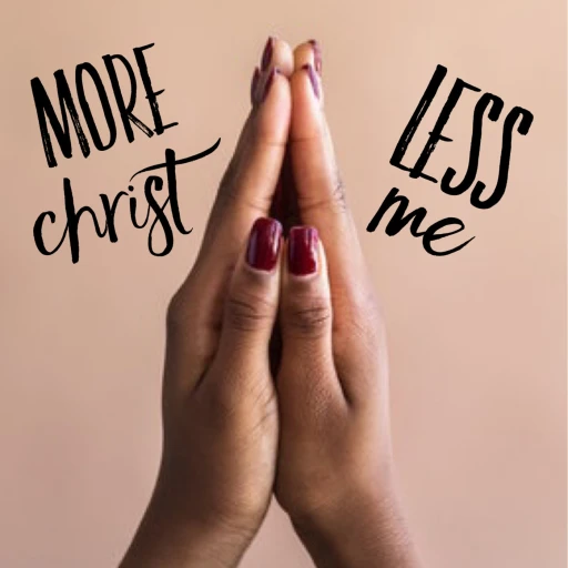 More Christ, Less Me