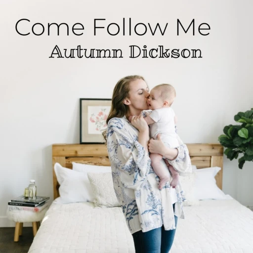 Come Follow Me – Autumn Dickson