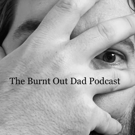 Burnt Out Dad