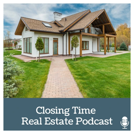 Closing Time Real Estate Podcast