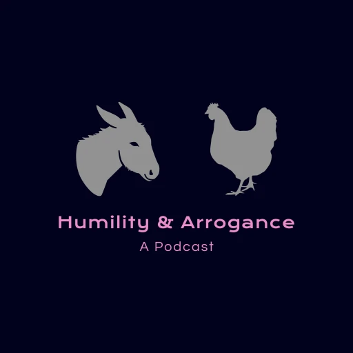 Humility & Arrogance