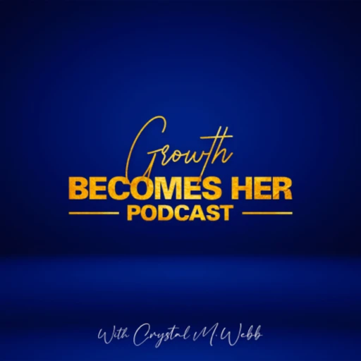 Growth Becomes Her the Podcast