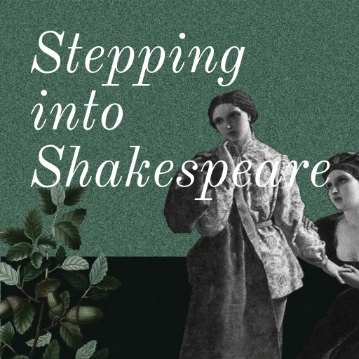 Stepping into Shakespeare – a Podcast Journey with the Bard.