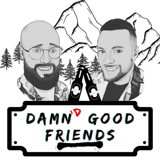 Damn’d Good Friends