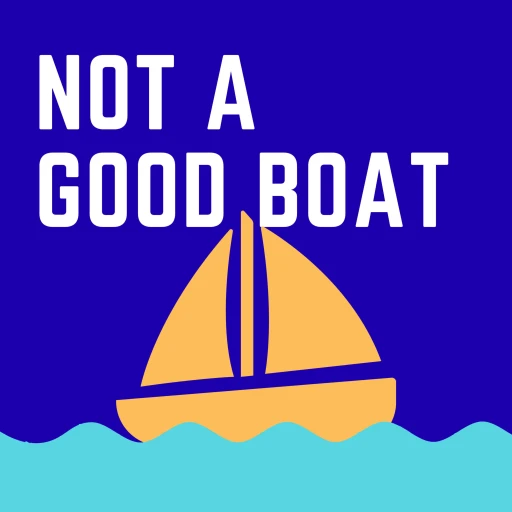 Not A Good Boat