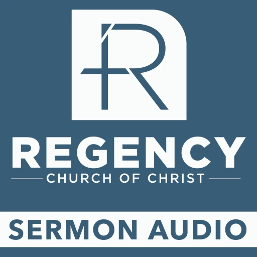 Sermon Audio – Regency Church of Christ