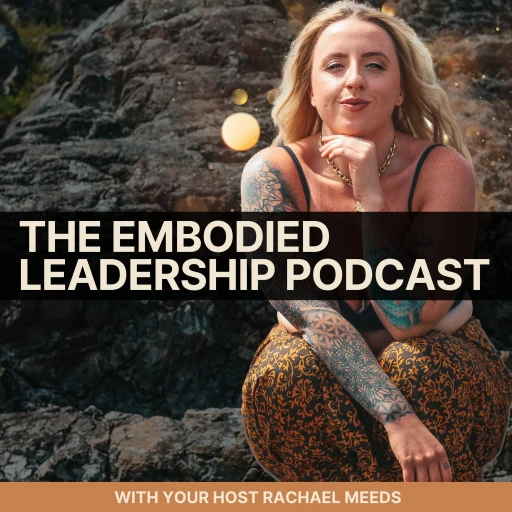 The Embodied Leadership Podcast