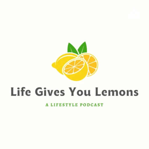 Life Gives You Lemons