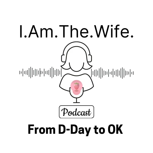 I Am The Wife: From D-day to OK