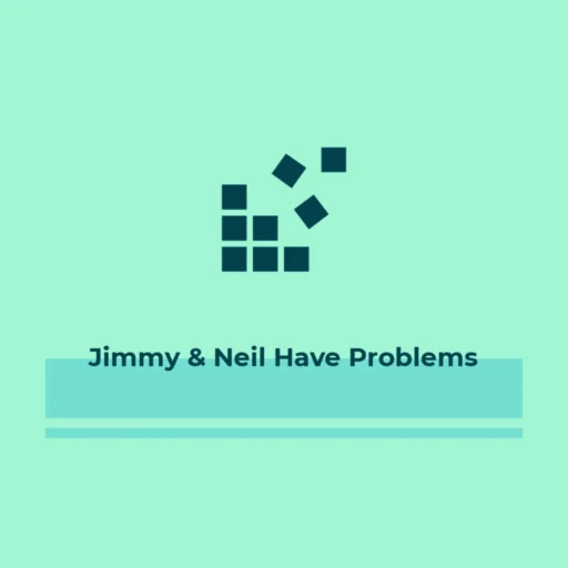 Jimmy & Neil Have Problems