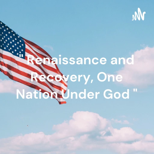 ” Renaissance, Recovery, In God We Trust. “