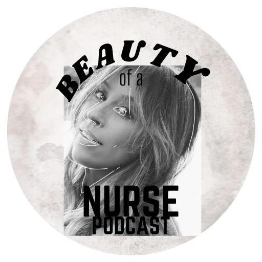 Beauty of a Nurse Podcast