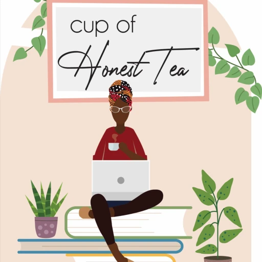 A Cup of Honest Tea