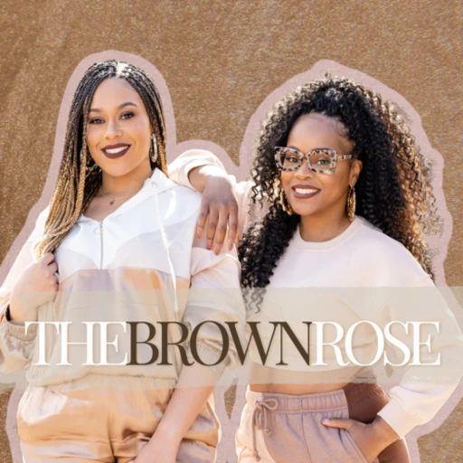 The Brown Rose Podcast