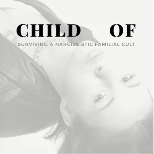 Child Of: Surviving a Narcissistic Cult