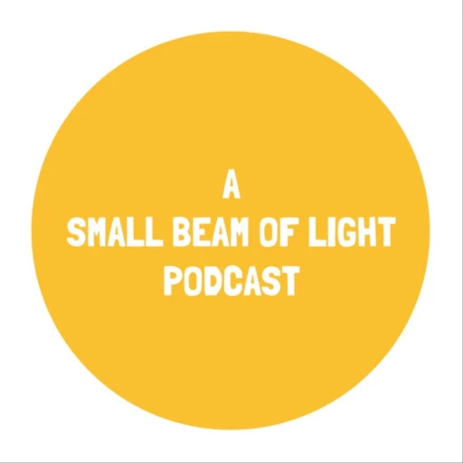 A Small Beam of Light Podcast