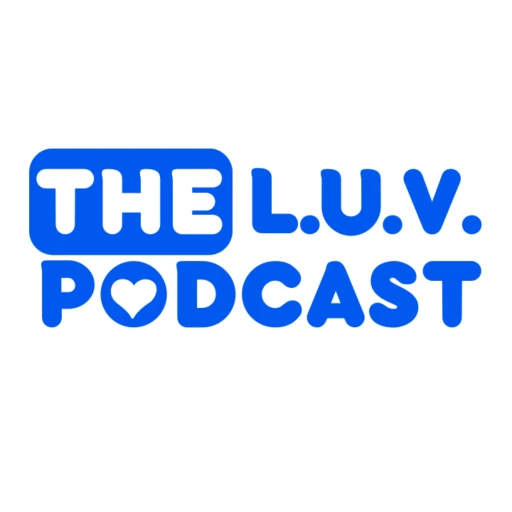 The L.U.V. Podcast