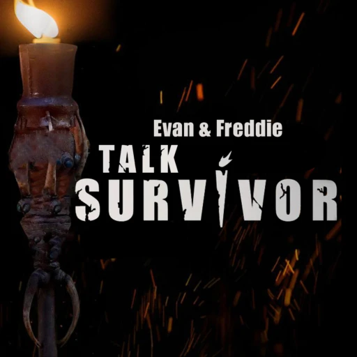 Evan & Freddie Talk Survivor