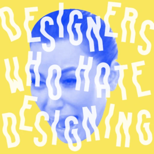 Designers Who Hate Designing