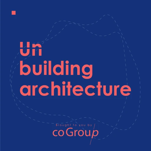 Un-building Architecture: Uncommon design for common places, people and spaces