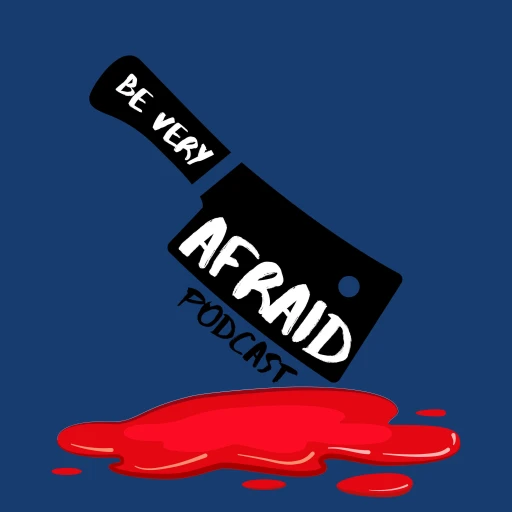 Be Very Afraid Podcast