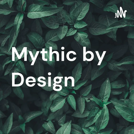 Mythic  by Design