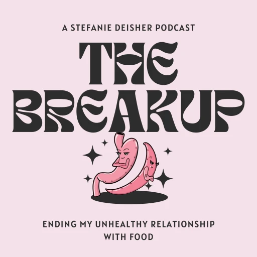 The Breakup: Ending My Unhealthy Relationship with Food